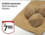 Leberknödel im Angebot bei GLOBUS in Brühl Leberknödel Angebote von GLOBUS bei GLOBUS Brühl für 7,90 €