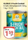 5-Frucht Cocktail Angebote von GLOBUS bei GLOBUS Mannheim für 1,59 €