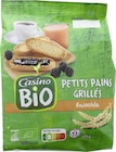 Petits pains grillés briochés - CASINO BIO dans le catalogue Géant Casino