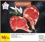 Viande bovine : côte à l'os ou côte à griller - JEAN ROZÉ - Intermarché Super à Cannes Viande bovine : côte à l'os ou côte à griller - JEAN ROZÉ en promo chez Intermarché Super Cannes à 16,90 €