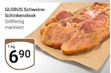 Schweine-Schinkensteak von GLOBUS für 6,90 € bei GLOBUS im Angebot Schweine-Schinkensteak von GLOBUS im aktuellen GLOBUS Prospekt