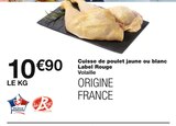 Cuisse de poulet jaune ou blanc Label Rouge en promo chez Monoprix Rennes à 10,90 €