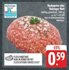 nah und gut Zwickau - Hackepeter oder Thüringer Mett Angebot im Prospekt Hackepeter oder Thüringer Mett bei nah und gut im Zwickau Prospekt für 0,59 €