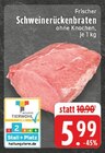 Schweinerückenbraten im Angebot bei E center in Remscheid Schweinerückenbraten Angebote bei E center Remscheid für 5,99 €