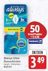 Ultra Damenbinden von Always für 3,49 € bei E center im Angebot Ultra Damenbinden von Always im aktuellen E center Prospekt