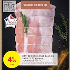 Rôti de porc longe sans os, sans filet mignon - Jean Rozé en promo chez Intermarché Rôti de porc longe sans os, sans filet mignon - Jean Rozé dans le catalogue Intermarché