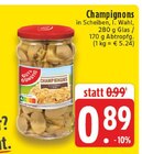 Aktuelle Champignons Angebote bei EDEKA in Duisburg Aktuelles Champignons Angebot bei EDEKA in Duisburg ab 0,89 €