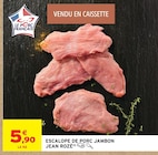 Escalope de porc jambon - JEAN ROZÉ dans le catalogue Intermarché Super