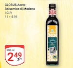 Aktuelles Aceto Balsamico di Modena I.G.P. Angebot bei GLOBUS in Duisburg ab 2,49 €
