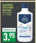 Totes Meer Duschgel im Angebot bei Marktkauf in Schwerte Totes Meer Duschgel Angebote von SALTHOUSE bei Marktkauf Schwerte für 3,95 €