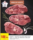 Agneau : Tranche de gigot avec os ou gigot avec os tranche à griller - Jean Rozé - Intermarché Super à Bourges Agneau : Tranche de gigot avec os ou gigot avec os tranche à griller - Jean Rozé en promo chez Intermarché Super Bourges à 18,90 €