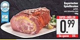 Bayerischer Spießbraten im EDEKA Prospekt Bayerischer Spießbraten im aktuellen EDEKA Prospekt für 0,99 €