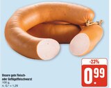 Aktuelle Wurst Angebote bei nah und gut in Jena Aktuelles Unsere gute Fleisch- oder Geflügelfleischwurst Angebot bei nah und gut in Jena ab 0,99 €
