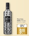 Vodka im Angebot bei Marktkauf in Stuttgart Vodka Angebote von Three Sixty bei Marktkauf Stuttgart für 9,99 €