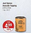 Avocado Topping von Just Spices im aktuellen V-Markt Prospekt für 4,99 €