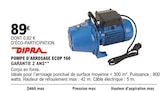 Pompe d'arrosage ecop 160 garantie 2 ans - DIPRA - E.Leclerc Pompe d'arrosage ecop 160 garantie 2 ans - DIPRA à 89,00 € dans le catalogue E.Leclerc