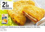 Promo L'escalope Cordon Bleu au fromage à raclette à 2,50 € dans le catalogue Spar à Saint-Genest-Lerpt