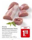 Aktuelles Frische Schweinelenden/-filets Angebot bei EDEKA in Heidelberg ab 1,11 €