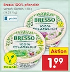 100% pflanzlich von Bresso im aktuellen Netto Marken-Discount Prospekt für 1,99 €