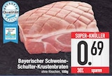 EDEKA Kirchseeon - Bayerischer Schweine-Schulter-Krustenbraten Angebot im Prospekt Bayerischer Schweine-Schulter-Krustenbraten bei EDEKA im Kirchseeon Prospekt für 0,69 €