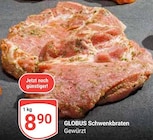 Aktuelle Braten Angebote bei GLOBUS in Braunschweig Aktuelles Schwenkbraten Angebot bei GLOBUS in Braunschweig ab 8,90 €