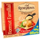 Raclette " Format Familial" - RICHESMONTS - Carrefour à Levallois-Perret Raclette " Format Familial" - RICHESMONTS en promo chez Carrefour Levallois-Perret à 9,99 €