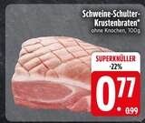 Schweine-Schulter-Krustenbraten von  im aktuellen EDEKA Prospekt für 0,77 €