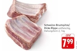 Schweine-Brustspitze/Dicke Rippe Angebote bei EDEKA Neustadt für 7,99 €