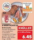 Entrecote Angebote von K-WERTSCHÄTZE bei Kaufland Troisdorf für 6,45 €