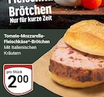 Aktuelle Tomaten Angebote bei GLOBUS in Braunschweig Aktuelles Tomate-Mozzarella-Fleischkäse-Brötchen Angebot bei GLOBUS in Braunschweig ab 2,00 €