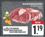 Aktuelle Rindfleisch Angebote bei EDEKA in Jena Aktuelles Deutsche Rinderbeinscheiben Angebot bei EDEKA in Jena ab 1,19 €