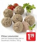 Aktuelles Pfälzer Leberknödel Angebot bei E center in Offenbach (Main) ab 1,19 €