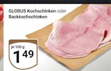 Kochschinken bei GLOBUS im Wittlich Prospekt für 1,49 €