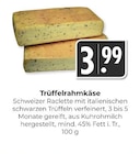 Trüffelrahmkäse im Angebot bei Hieber in Freiburg Trüffelrahmkäse Angebote bei Hieber Freiburg für 3,99 €