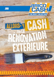 Prospectus Brico Cash, "ALLONS-Y CASH SUR LA RÉNOVATION EXTÉRIEUR" à Concarneau et alentours, 1 page, 30/05/2025 - 30/06/2025 Catalogue Brico Cash "ALLONS-Y CASH SUR LA RÉNOVATION EXTÉRIEUR" à Concarneau et alentours, 1 page, 30/05/2025 - 30/06/2025