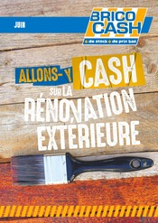 Catalogue Bricolage Brico Cash en cours à Saint-Amand-les-Eaux et alentours, "ALLONS-Y CASH SUR LA RÉNOVATION EXTÉRIEUR", 1 page, 30/05/2025 - 30/06/2025