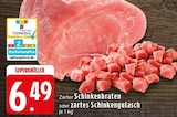 Zarter Schinkenbraten oder zartes Schinkengulasch Angebote bei EDEKA Erkelenz für 6,49 €