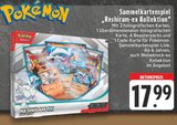 Reshiram-ex Kollektion bei E center im Bad Münstereifel Prospekt für 17,99 €