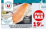 Filet de Saumon Atlantique des Fjords de Norvège - Les Produits U en promo chez Super U Tarbes à 19,99 €