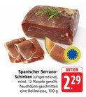 Spanischer Serrano-Schinken im Angebot bei EDEKA in Singen Spanischer Serrano-Schinken Angebote bei EDEKA Singen für 2,29 €