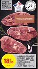 Agneau : tranche de gigot avec os ou gigot avec os tranche à griller - JEAN ROZÉ en promo chez Intermarché La Rochelle à 18,90 €