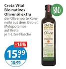 Bio natives Olivenöl extra im V-Markt Prospekt Bio natives Olivenöl extra von Creta Vital im aktuellen V-Markt Prospekt für 15,99 €