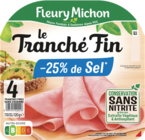 Jambon Le Tranché Fin conservation sans nitrite - 25% de sel - FLEURY MICHON en promo chez Monoprix Jambon Le Tranché Fin conservation sans nitrite - 25% de sel - FLEURY MICHON dans le catalogue Monoprix