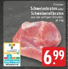 EDEKA - Schweinebraten Angebot im Prospekt Schweinebraten bei EDEKA im Prospekt "" für 6,99 €