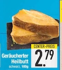 Geräucherter Heilbutt im EDEKA Prospekt Geräucherter Heilbutt im aktuellen EDEKA Prospekt für 2,79 €