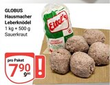Aktuelles Hausmacher Leberknödel Angebot bei GLOBUS in Mannheim ab 7,90 €