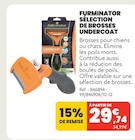 SÉLECTION DE BROSSES UNDERCOAT - FURMINATOR en promo chez Animalis SÉLECTION DE BROSSES UNDERCOAT - FURMINATOR dans le catalogue Animalis