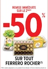 -50% remise immédiate sur le 2ème sur tout Ferrero Rocher - Ferrero Rocher dans le catalogue Intermarché