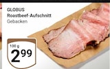 Roastbeef-Aufschnitt im Angebot bei GLOBUS in Pulheim Roastbeef-Aufschnitt Angebote von Globus bei GLOBUS Pulheim für 2,99 €