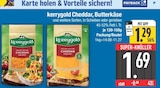 Kerrygold im EDEKA Prospekt Cheddar oder Butterkäse von kerrygold im aktuellen EDEKA Prospekt für 1,29 €